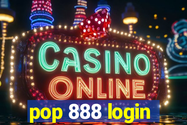 pop 888 login